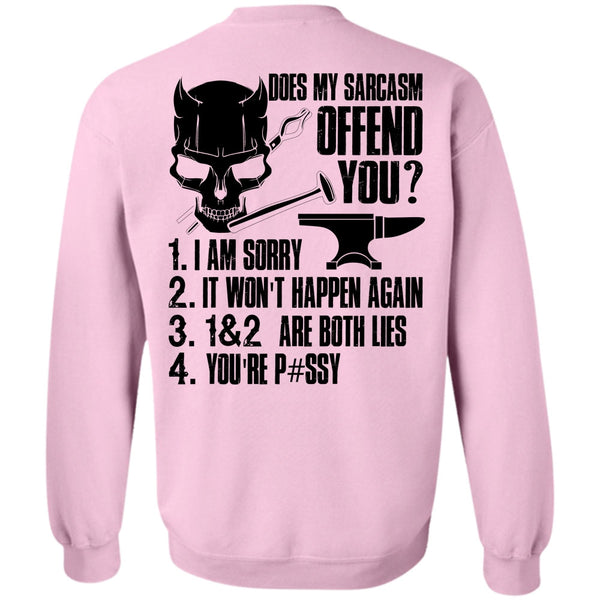 I Love Ironworker T Shirt, Does My Sarcasm Offend You Sweatshirt