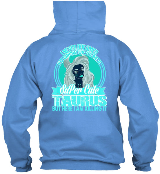 I'd Grow Up To Be A Cute Taurus T Shirt, I Love Taurus T Shirt