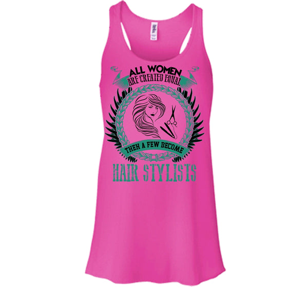 All Women Are Created Equal T Shirt, Coolest Hair Stylist Tank Top