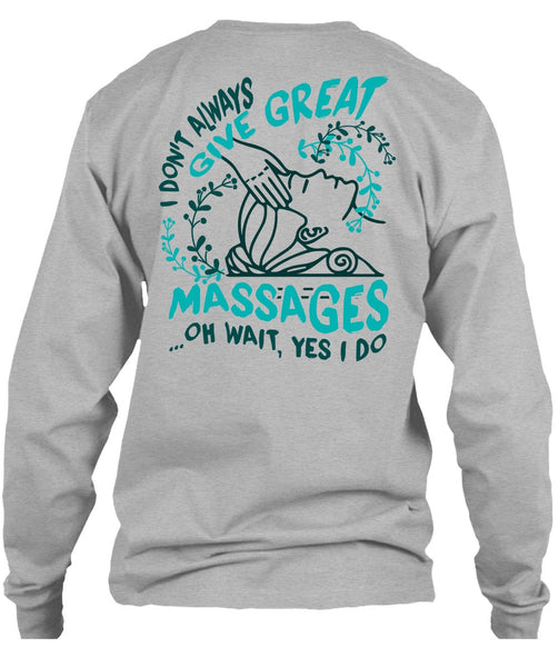 I Don't Always Give Great Massages T Shirt, I Love Massage T Shirt