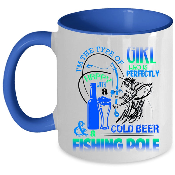 Happy With A Cold Beer And Fishing Pole Coffee Mug, Cool Girls Accent Mug