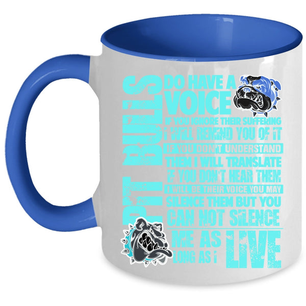 Funny Pit Bull Lovers Coffee Mug, Pit Bulls Do Have A Voice Accent Mug