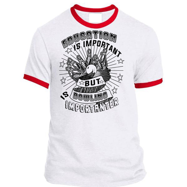 Education Is Important But Bowling Is Importanter T Shirt, My Life T Shirt