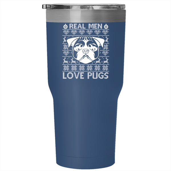 Real Men Love Pugs Tumbler 30 oz Stainless Steel, Christmas Gift For Dad Travel Mug