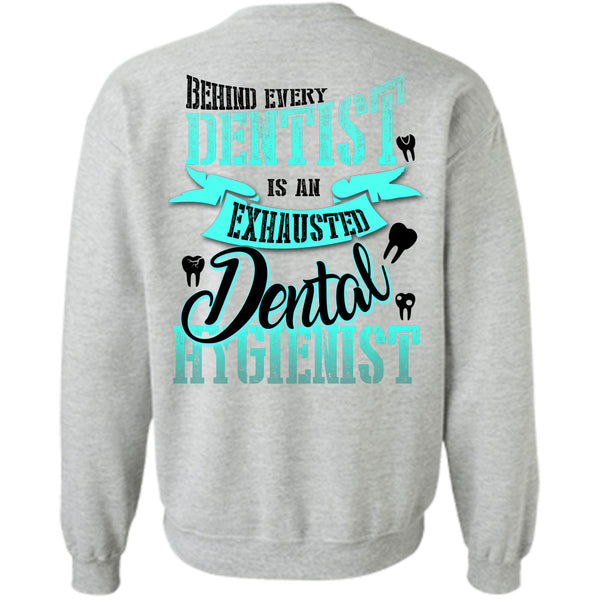 Being A Dentist T Shirt, Dentist Is An Exhausted Dental Hygienist Sweatshirt