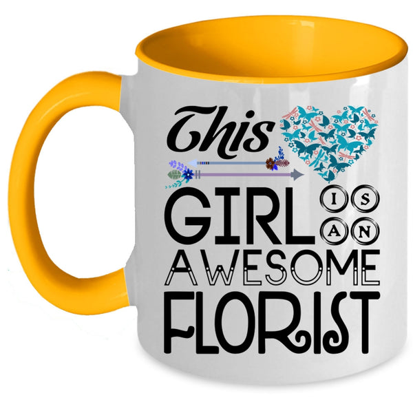 Beautiful Girls Coffee Mug, This Girl Is An Awesome Florist Accent Mug