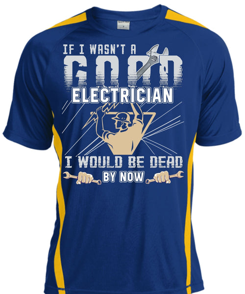 I Wasn't A Good Electrician T Shirt, Being An Electrician T Shirt, Cool Shirt