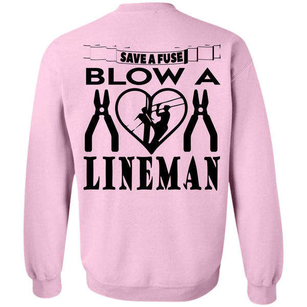 Being A Linemen T Shirt, Save A Fuse Blow A Lineman Sweatshirt
