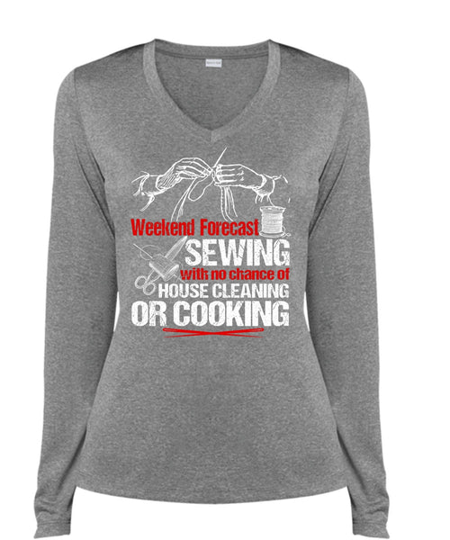 Weekend Forecast Sewing T Shirt, House Cleaning T Shirt, Cool Shirt (Ladies LS Heather V-Neck)