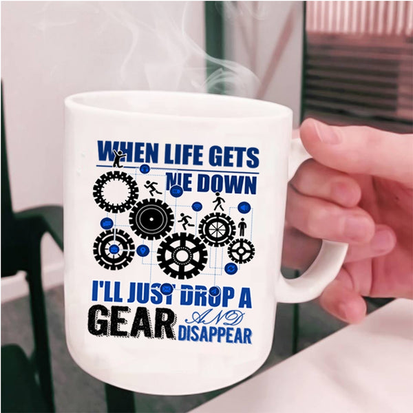 Funny Saying Coffee Mug, When Life Gets Me Down Cup