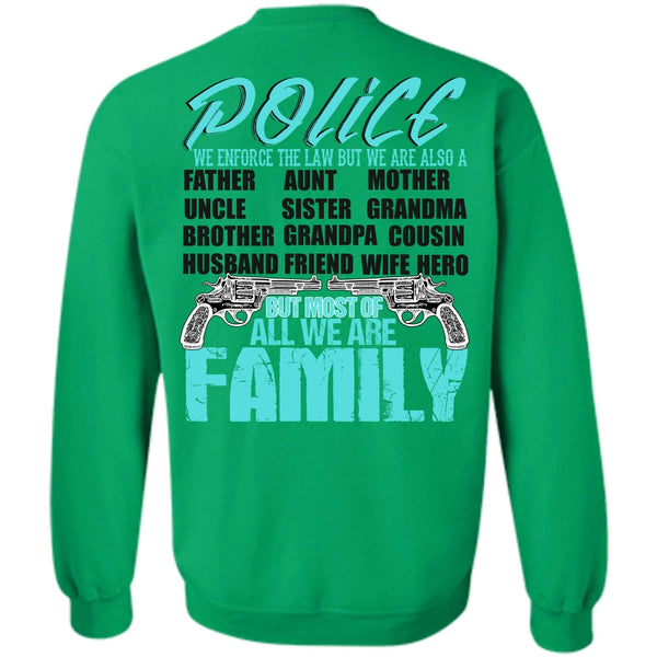 I Love Police T Shirt, Police We Enforce The Law Sweatshirt