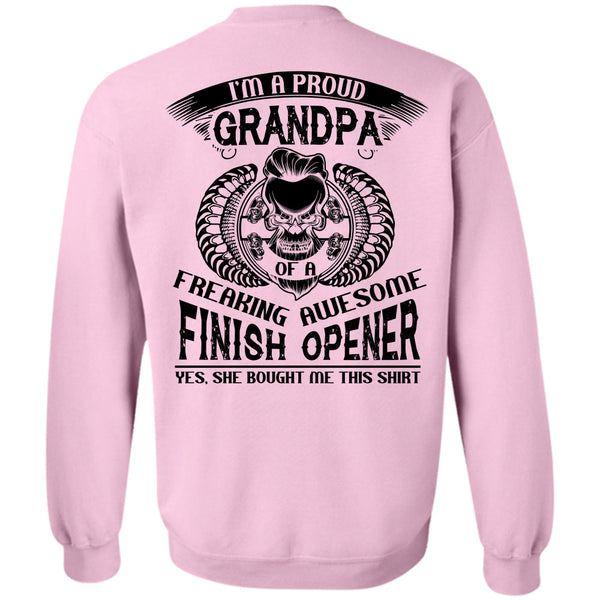 Being A Mechanic T Shirt, I'm A Proud Grandpa Of A Freaking Awesome Finish Opener Sweatshirt