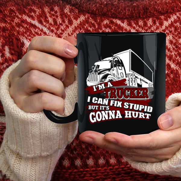 I'm A Trucker Coffee Mug, Awesome Gift For Trucker Coffee Cup