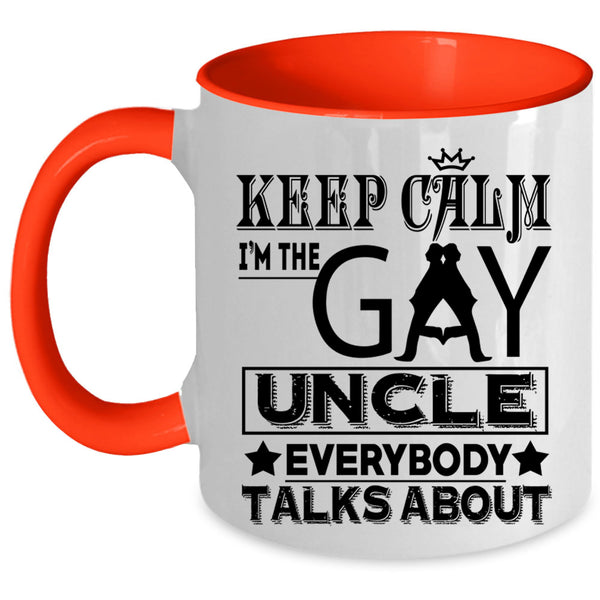 I'm The Gay Uncle Coffee Mug, Keep Calm Accent Mug