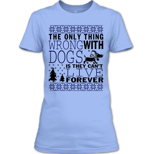 The Only Thing Wrong With Dogs T Shirt, Coolest Dog Lover T Shirt