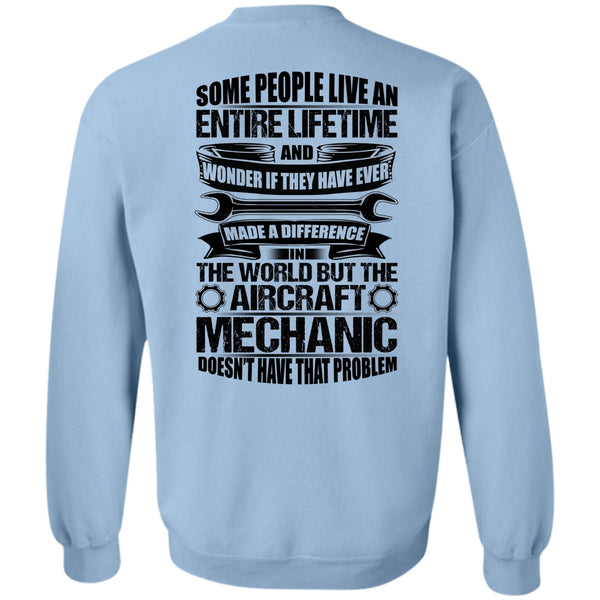 Being A Mechanic T Shirt, Aircraft Mechanic Doesn't Have That Problem Sweatshirt