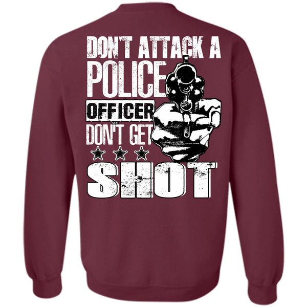 Don't Get Shot T Shirt, I Love Police Sweatshirt