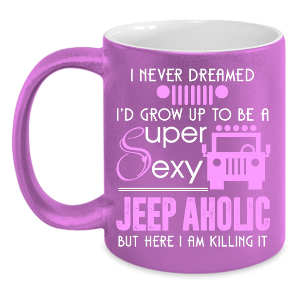 I'd Grow Up To Be A Jeep Aholic Coffee Mug, Cute Jeepaholic Coffee Cup
