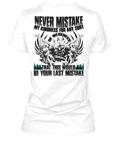 Never Mistake My Kindness T Shirt, I Love Veteran T Shirt