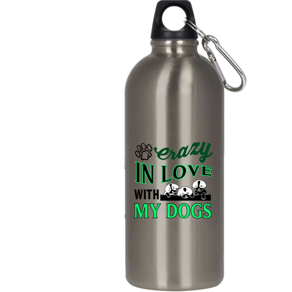 Crazy In Love With My Dogs 20 oz Stainless Steel Bottle,Crazy Love Outdoor Sports Water Bottle