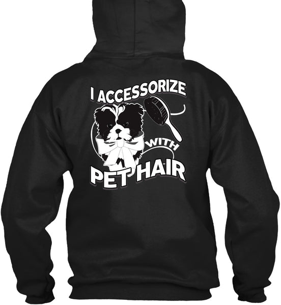 I Accessorize With Pet Hair T Shirt, My Favorite T Shirt