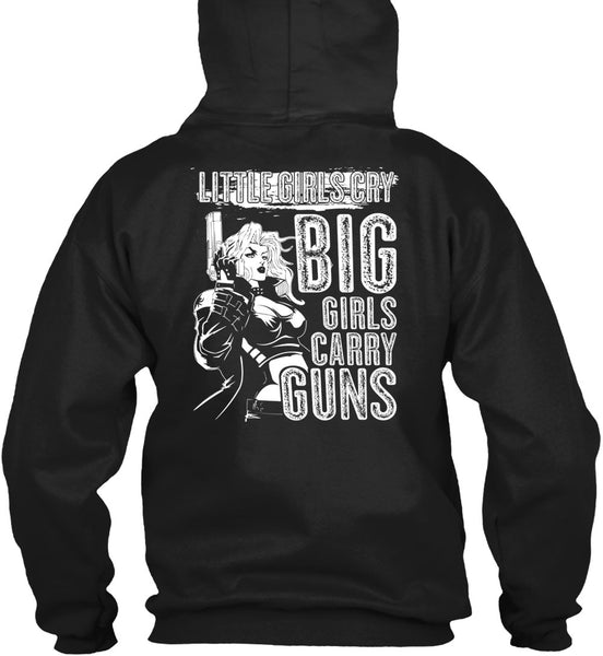 Little Girls Cry T Shirt, Big Girls Carry Guns T Shirt