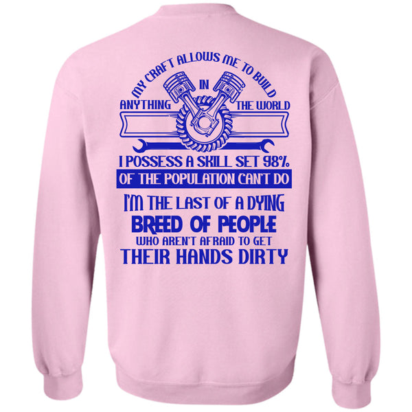 Being A Mechanic T Shirt, I Possess A Skill Set 98% Of The Population Can't Do Sweatshirt