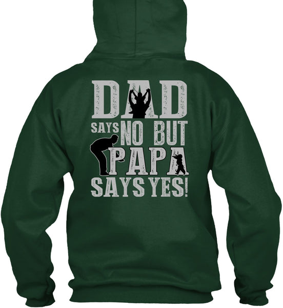 Dad Says No But Papa Says Yes T Shirt, Being A Papa T Shirt