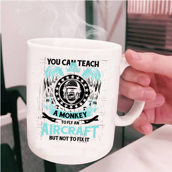 Cool Coffee Mug, You Can Teach A Monkey To Fly An Aircraft Cup