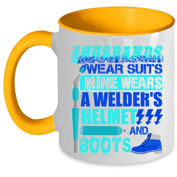 Mine Wears A Welder's Helmet And Boots Coffee Mug, Some Husband Wear Suits Accent Mug