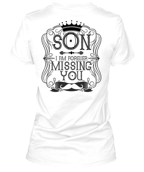 I Am Forever Missing You T Shirt, I Love Son T Shirt