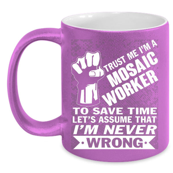 I'm A Mosaic Worker Coffee Mug, Cool Gift For Husband Coffee Cup