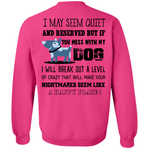 Nightmares T Shirt, If You Mess With My Dog Sweatshirt