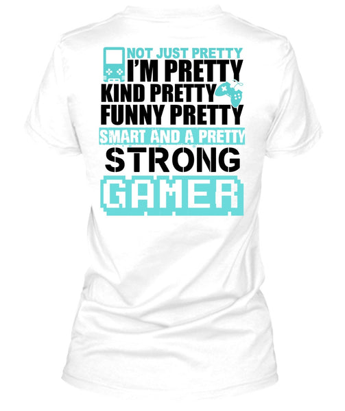 Pretty Strong Gamer T Shirt, I Love Gaming T Shirt