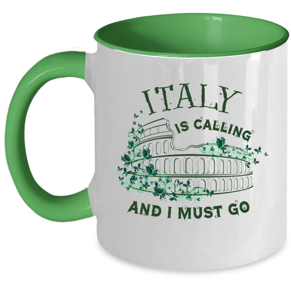 I Love Italy Coffee Mug, Italy Is Calling And I Must Go Accent Mug