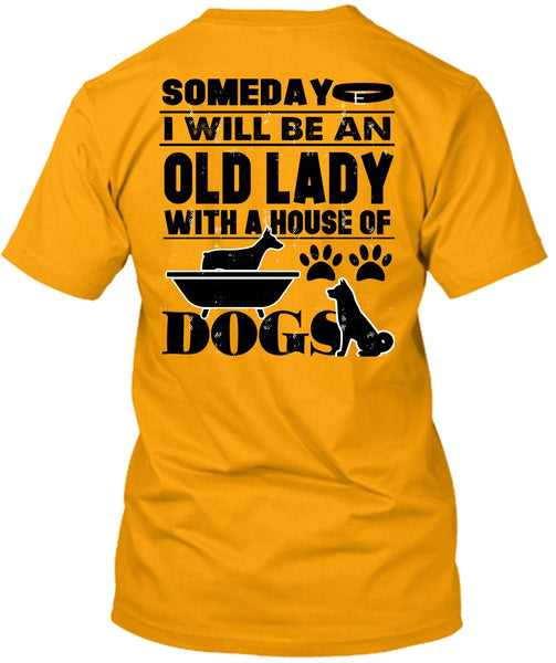 I Will Be An Old Lady T Shirt, I Love My Dog T Shirt