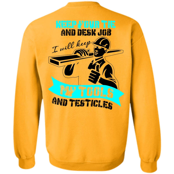 I Love Ironworker T Shirt, My Tools And Testicles Sweatshirt