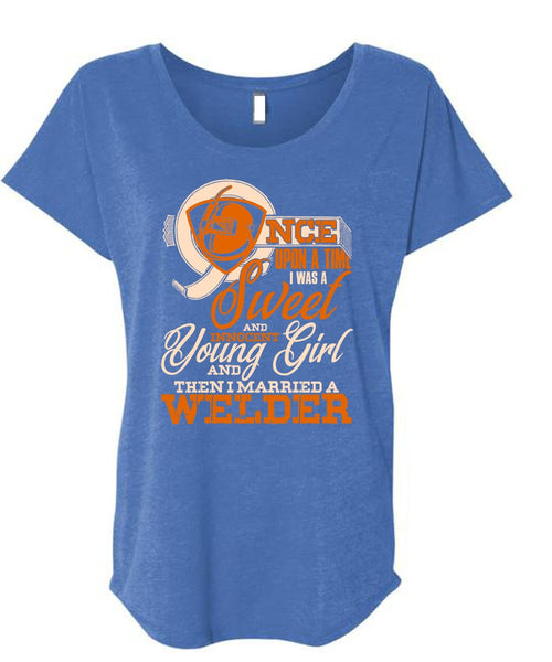I Married A Welder T Shirt, I Was A Sweet T Shirt, Cool Shirt (Ladies' Triblend Dolman Sleeve)