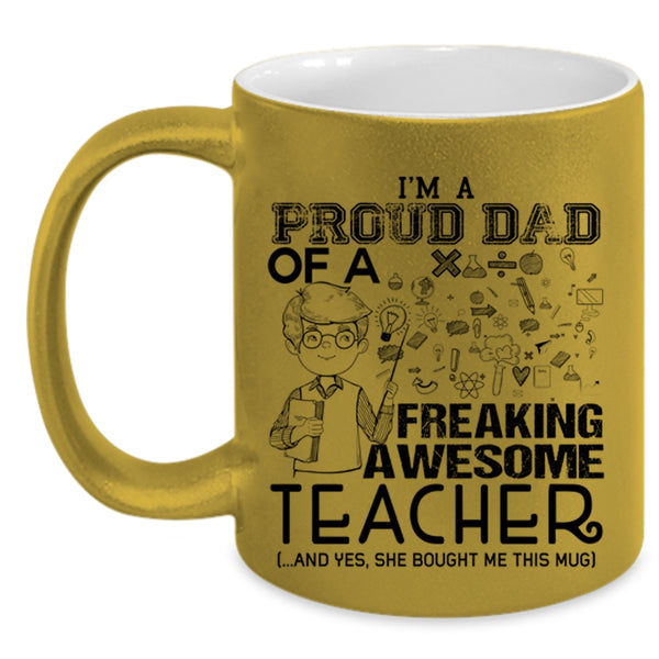 Funny Teacher Coffee Mug, I'm A Proud Dad Of An Awesome Teacher Accent Mug