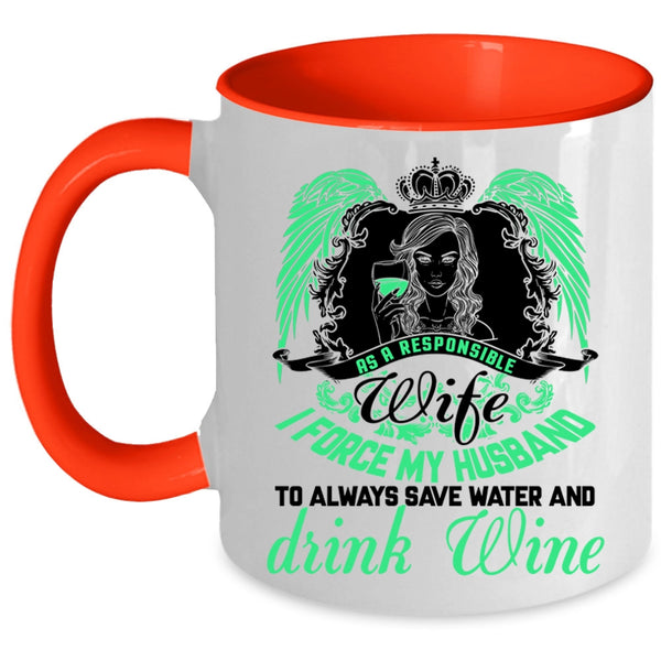 I Force My Husband Coffee Mug, As A Responsible Wife Accent Mug