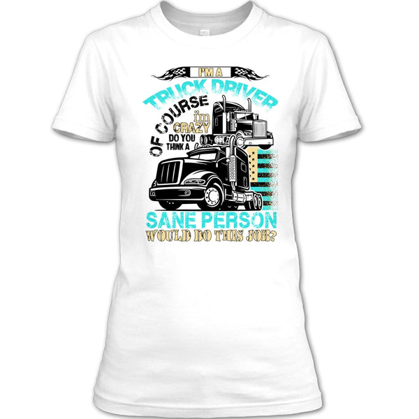 I'm A Truck Driver T Shirt, Coolest Truck Driver T Shirt