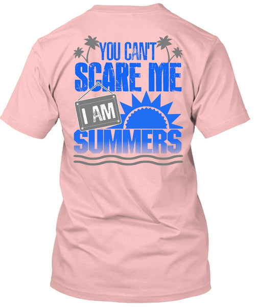 You Can't Scare Me T Shirt, I Love Summer T Shirt