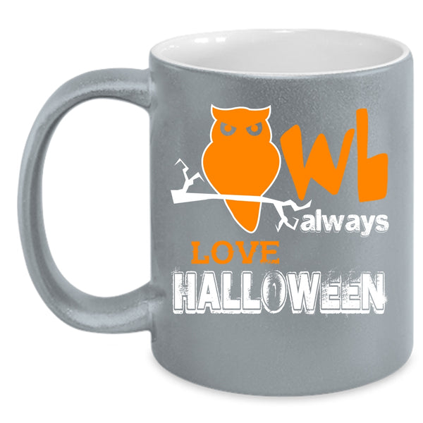 Owl Always Love Halloween Coffee Mug, Cool Halloween Coffee Cup