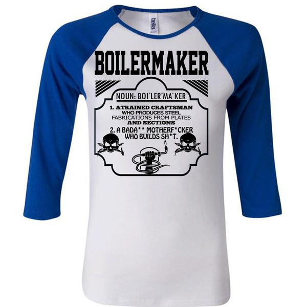 Boilermaker A Trained Craftsman Who Produces Steel Fabrications T Shirt, Being A Boilermaker T Shirt, Awesome T-Shirts