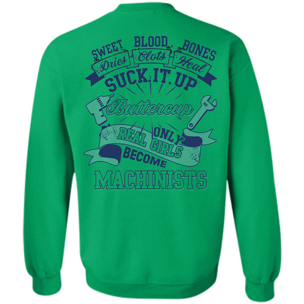 Being A Machinists T Shirt, Only Real Girls Become Machinists Sweatshirt