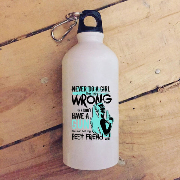Never Do A Girl Like Me Wrong 20 oz Stainless Steel Bottle,You Can Bet My Best Friend Will Outdoor Sports Water Bottle