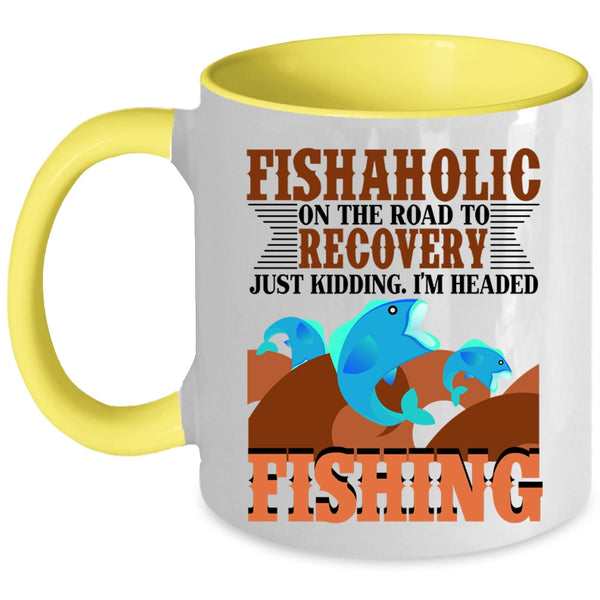 I'm Headed Fishing Coffee Mug, Fishaholic On The Road Accent Mug