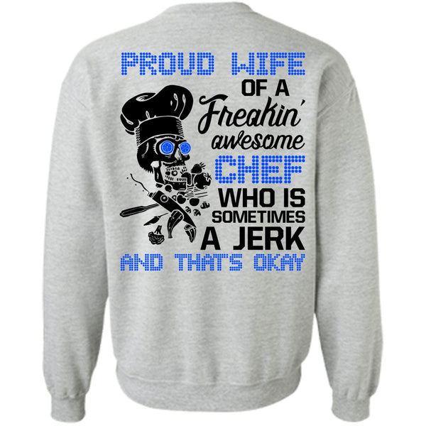 I Love Cooking T Shirt, Proud Wife Of A Freaking Awesome Chef Sweatshirt