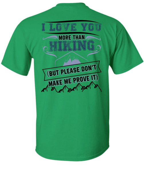 I Love You More Than Hiking T Shirt, I Love Hiking T Shirt