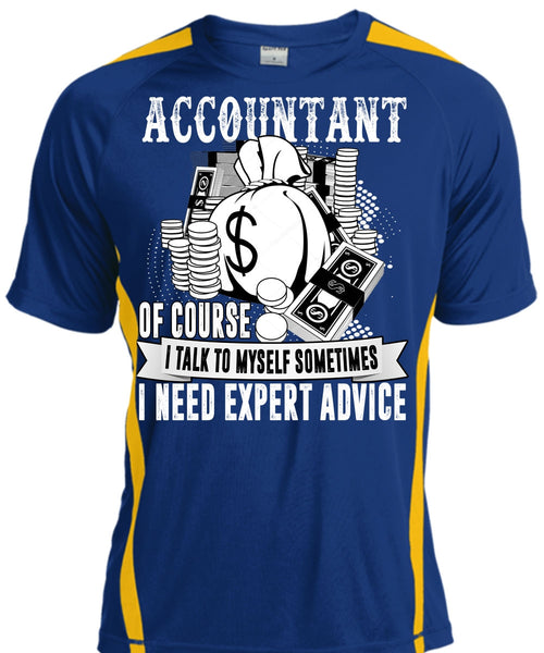 Accountant Of Course T Shirt, I Need Expert Advice T Shirt, Cool Shirt